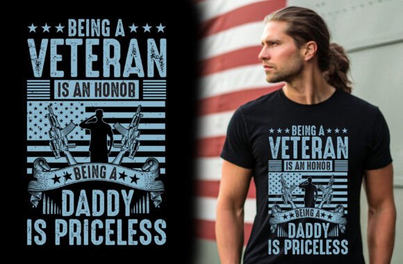 Being a Veteran is an Honor Being a Daddy: Understanding the Meaning Behind the T-Shirt Design